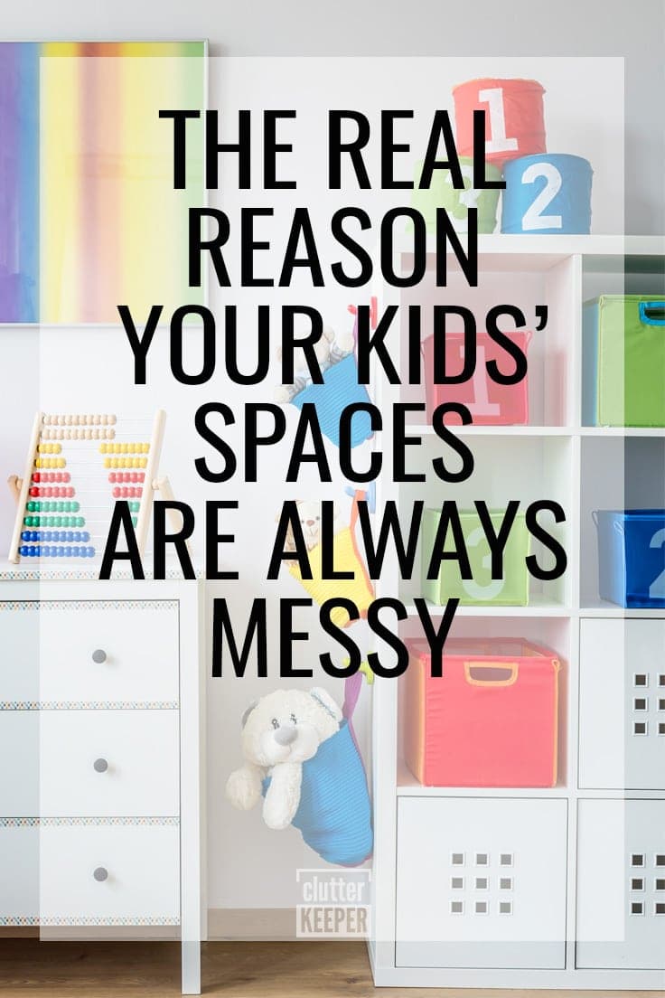 The real reason your kids' spaces are always messy