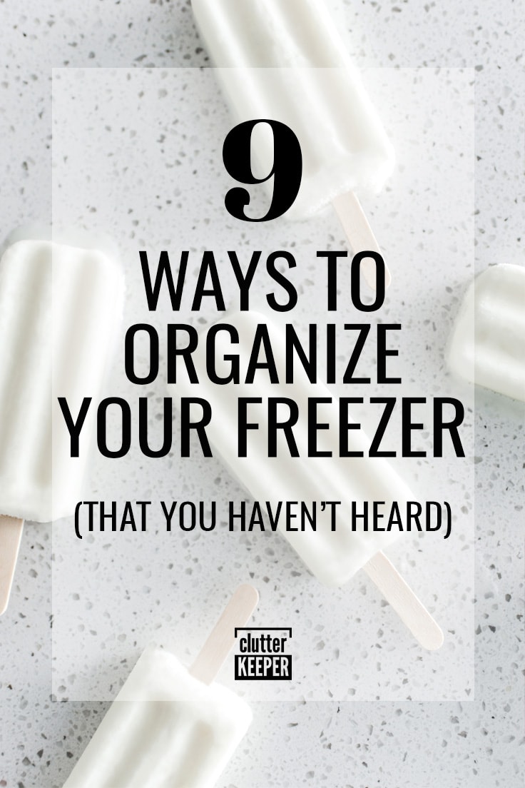 9 ways to organize your freezer (that you haven’t heard)