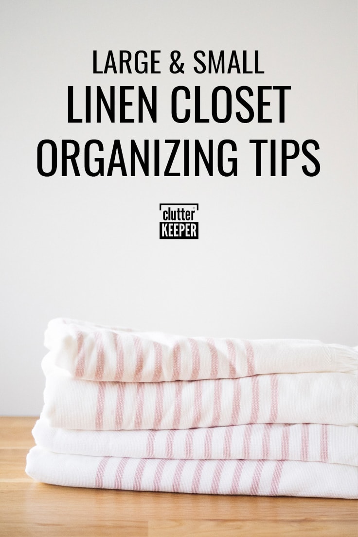 Large and small linen closet organizing tips.
