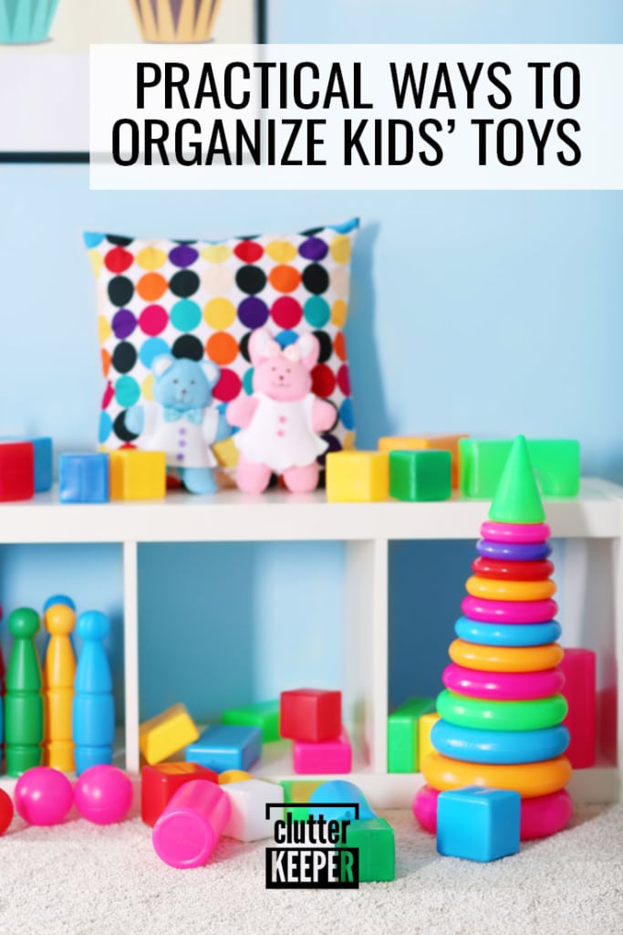 How to Organize Your Kid’s Toys Efficiently Clutter Keeper®