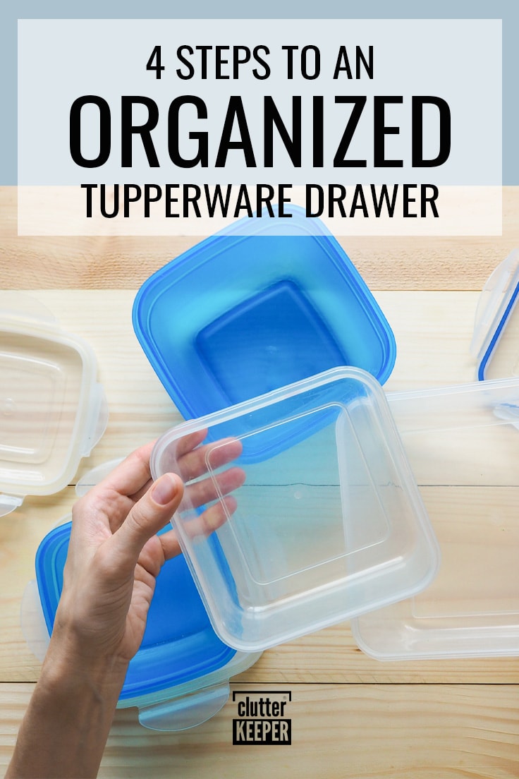 4 steps to an organized Tupperware drawer.