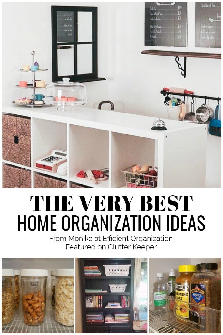 The Very Best Home Organization Ideas from Monika at Efficient Organization Featured on ClutterKeeper.com