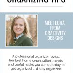 The Very Best Organizing Tips, Meet Lora from Craftivity Designs, A professional organizer reveals her best home organization secrets and useful hacks you can do today to get organized and stay organized.
