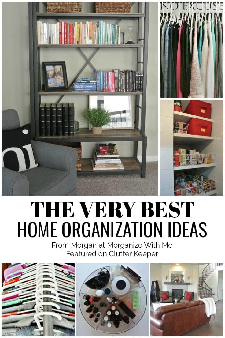 The Very Best Home Organization Ideas from Morgan at Morganize With Me featured on Clutter Keeper®
