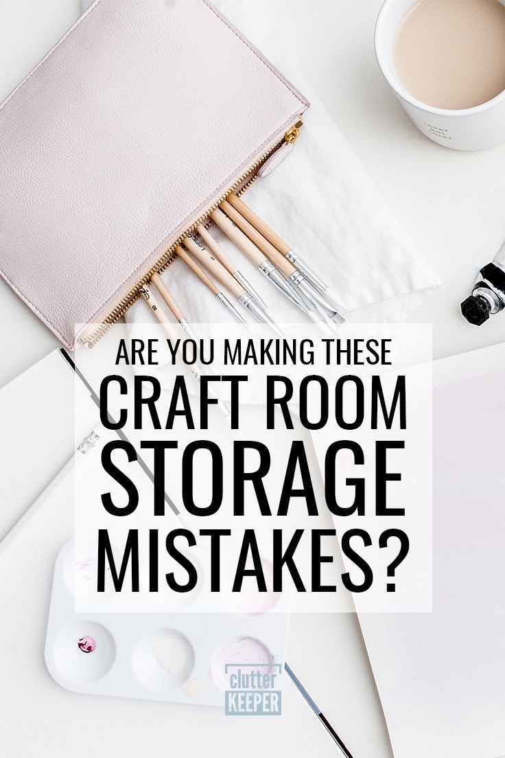 Are You Making These Craft Room Storage Mistakes?