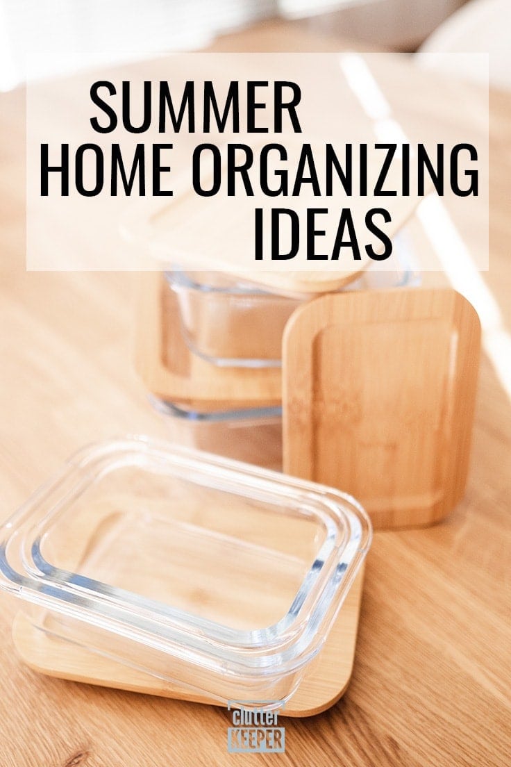 Summer Home Organizing Ideas