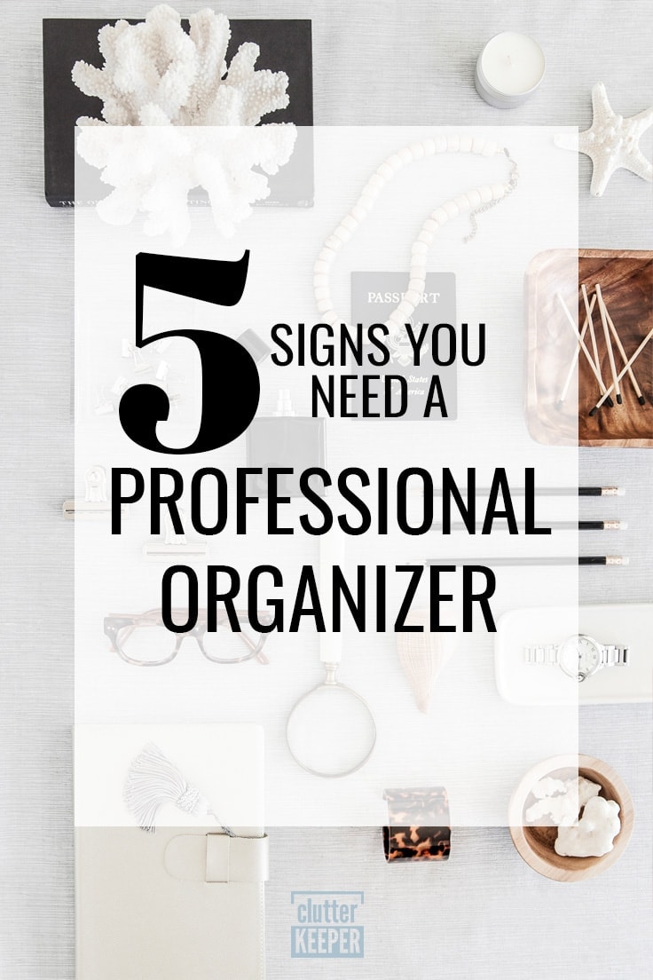5 Signs You Need a Professional Organizer