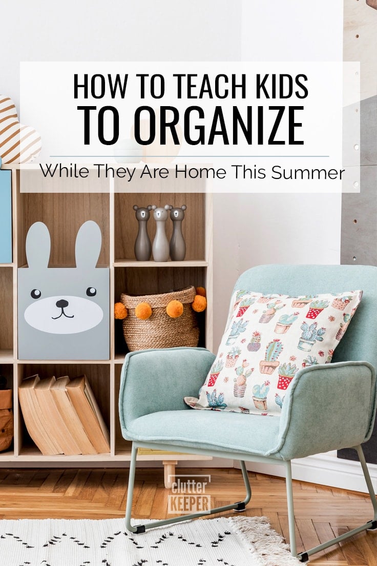 How to Teach Kids to Organize While They Are Home This Summer