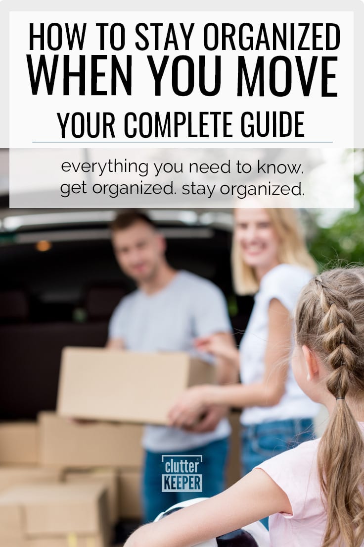 How To Stay Organized When You Move: Your Complete Guide.