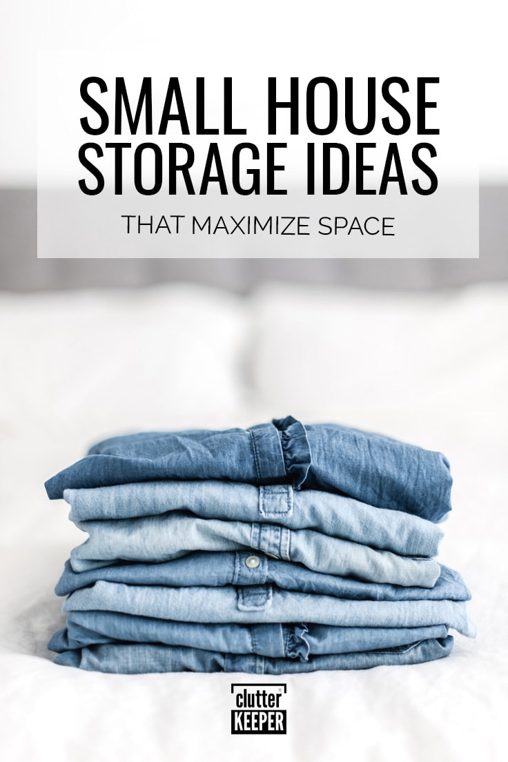 Small house storage ideas that maximize space.