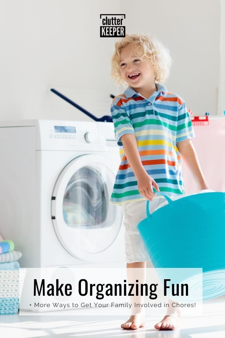 Make organizing fun + more ways to get your family involved in chores.
