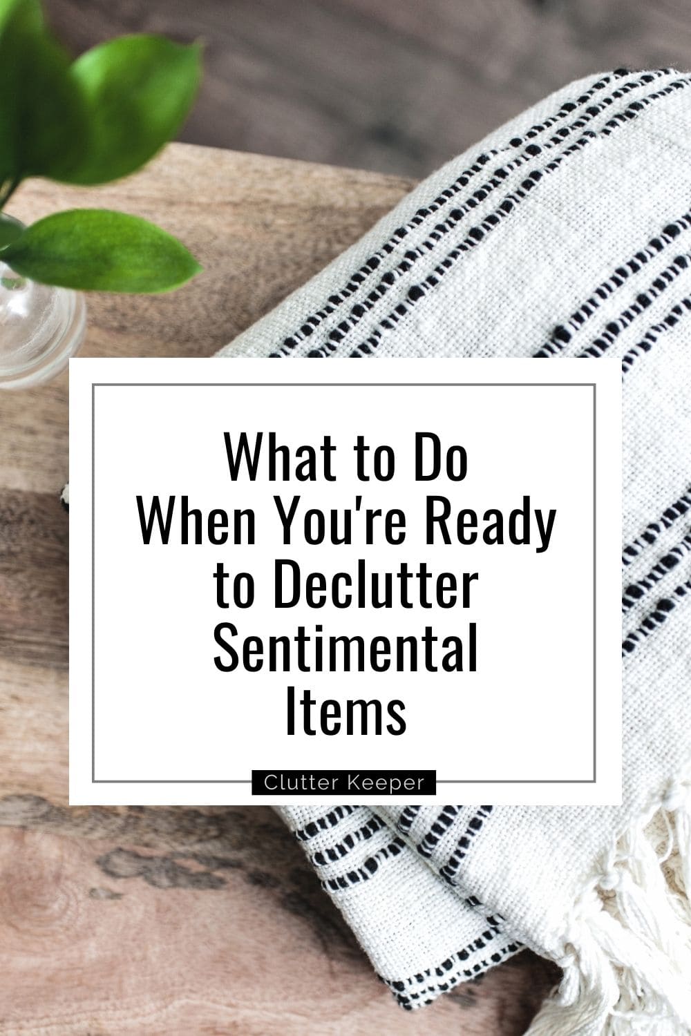 What to do when you're ready to declutter sentimental items.