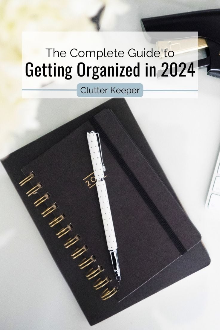 The complete guide to getting organized in 2024.
