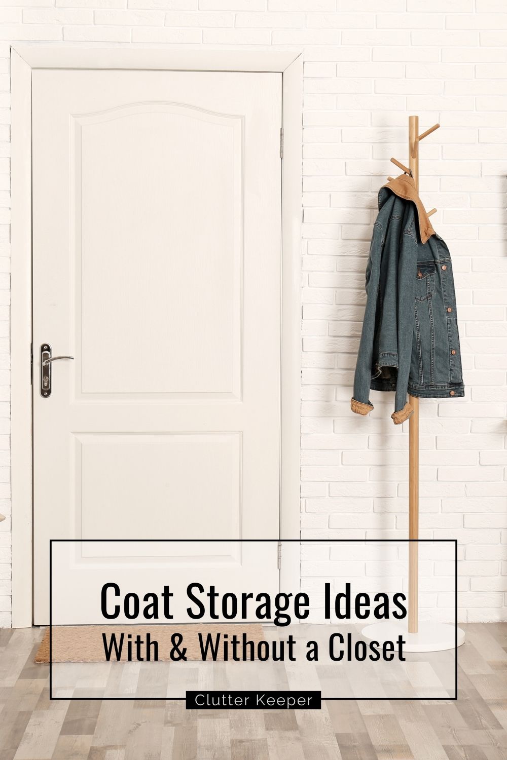 Coat storage ideas with and without a closet.