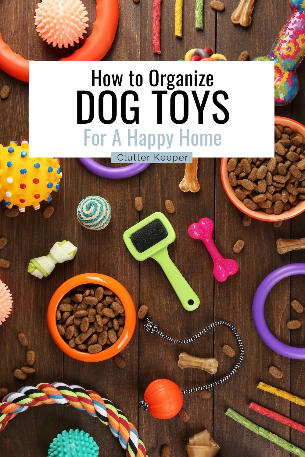How to organize dog toys for a happy home.